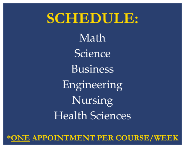 Click here to view the schedule for: Math, Science, Business, Engineering, Nursing, and Public Health courses Note: One tutoring appointment per subject/week