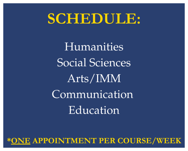 Click here to view the schedule for: Humanities, Social Sciences, Arts, Communication, and Education courses Note: One tutoring appointment per subject/week